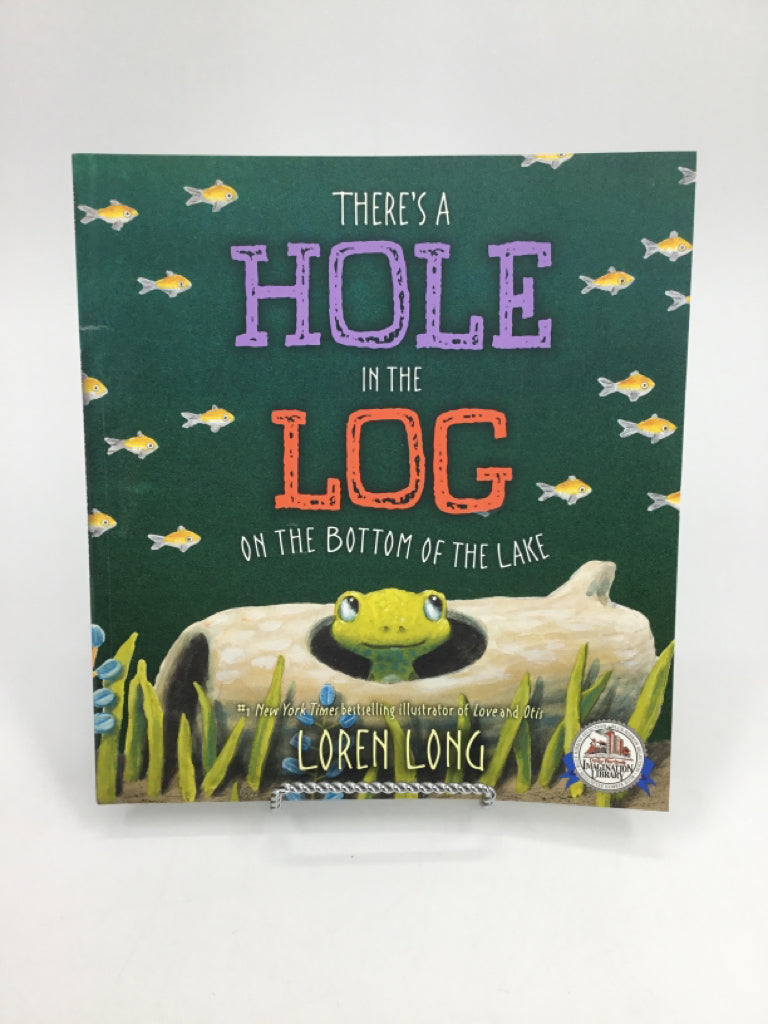 There's a Hole in the Log on the Bottom of the Lake Paperback Book