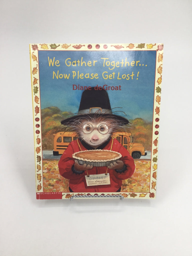 Scholastic We Gather Together...Now Please Get Lost! Paperback Book