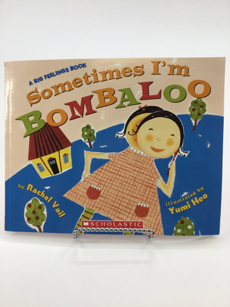 Sometimes I'm Bombaloo a Big Feelings Book Paperback Book