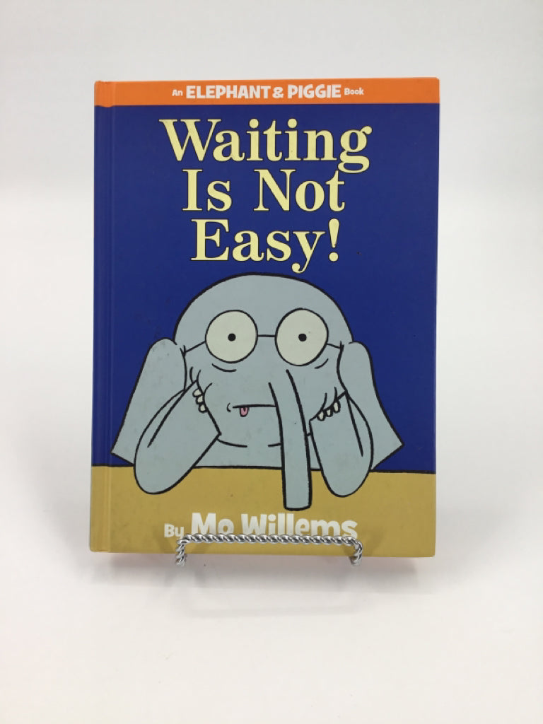 Waiting Is Not Easy! Hardcover Book