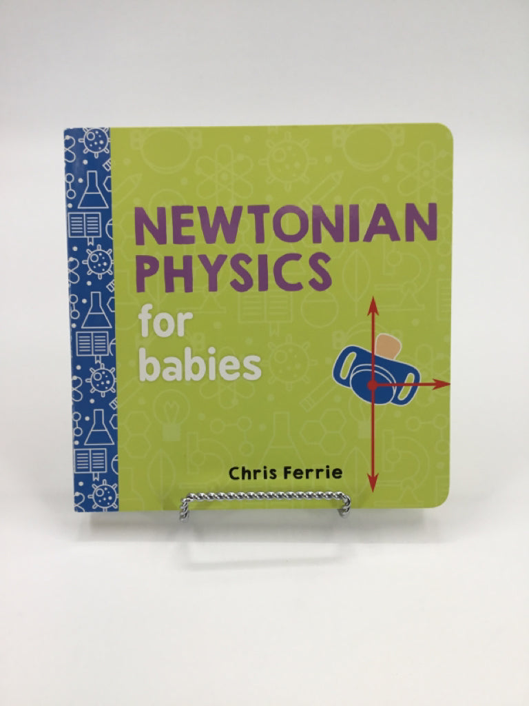 Chris Ferrie's Newtonian Physics For Babies Board Book