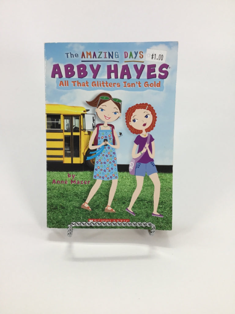 The Amazing Days of Abby Hayes: All That Glitters Isn't Gold Book