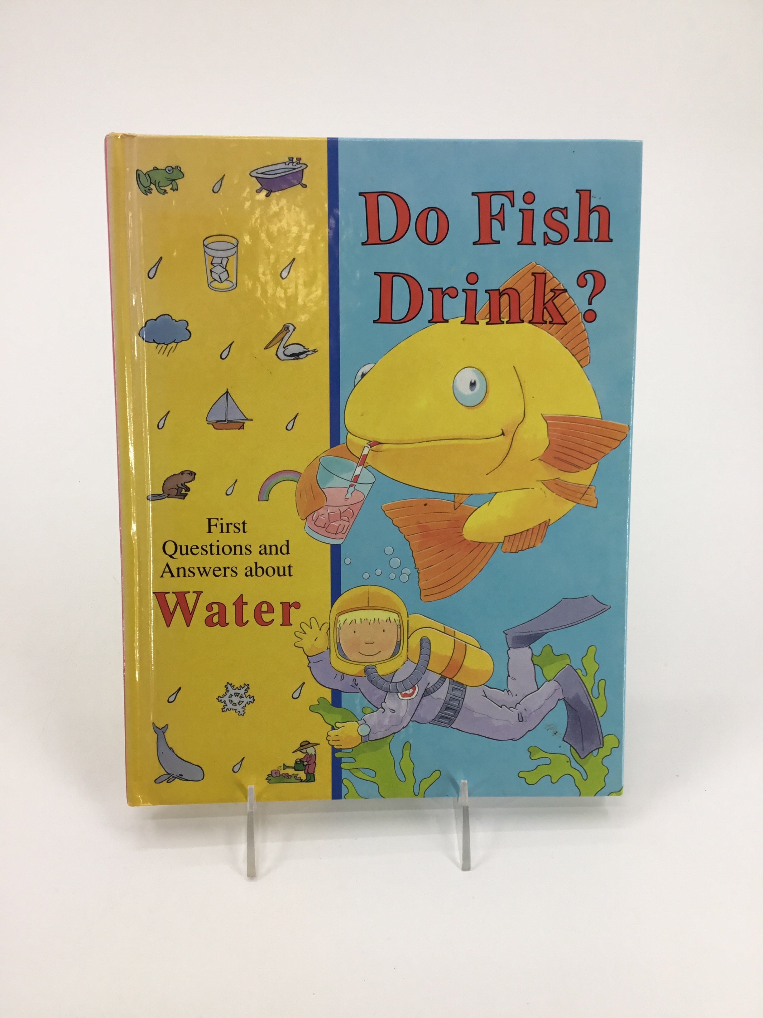 Do Fish Drink? First Questions and Answers about Water Hardback Book