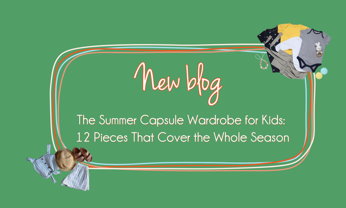 The Summer Capsule Wardrobe for Kids: 12 Pieces That Cover the Whole S