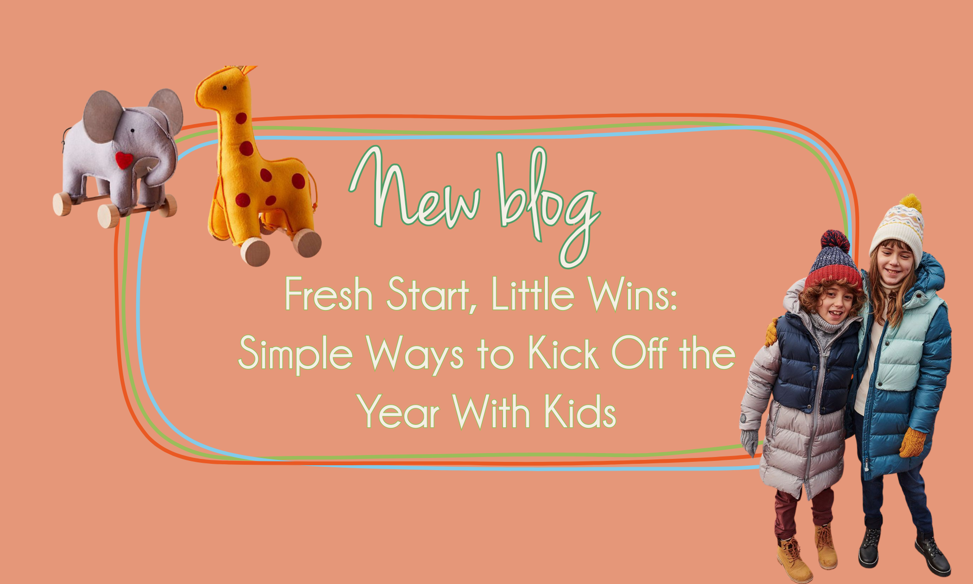 Fresh Start, Little Wins: Simple Ways to Kick Off the Year With Kids.