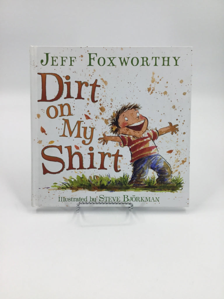 Dirt on My Shirt Hardcover Book