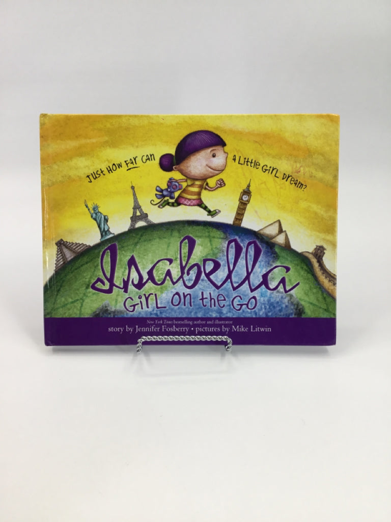 Just How Far Can a Little Girl Dream? Isabella Girl on the Go hardcover Book