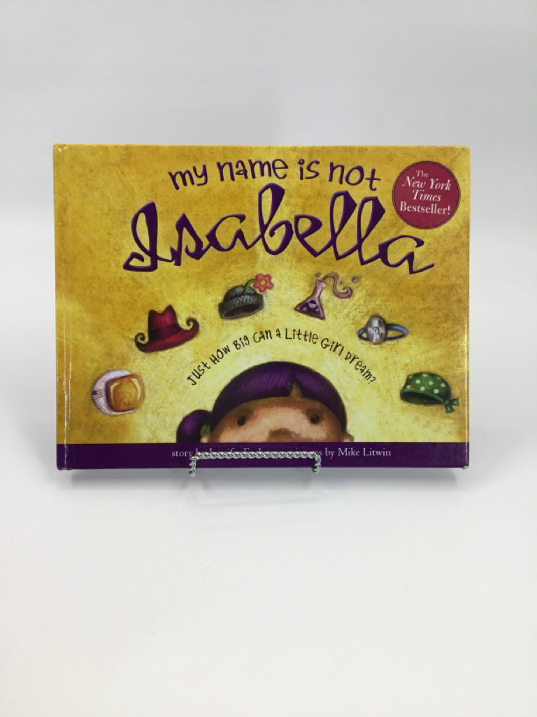 Just How Big Can a Little Girl Dream? My name is not Isabella hardcover Book