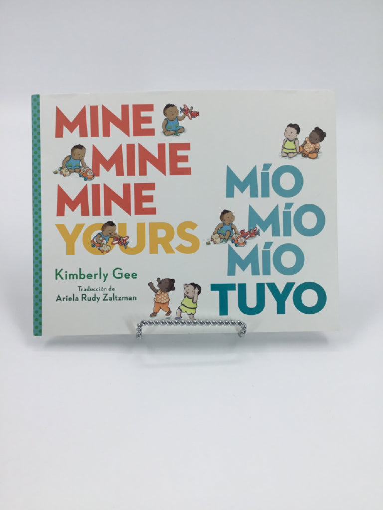 Mine Mine Mine Yours/Mio Mio Mio Tuyo Paperback Book