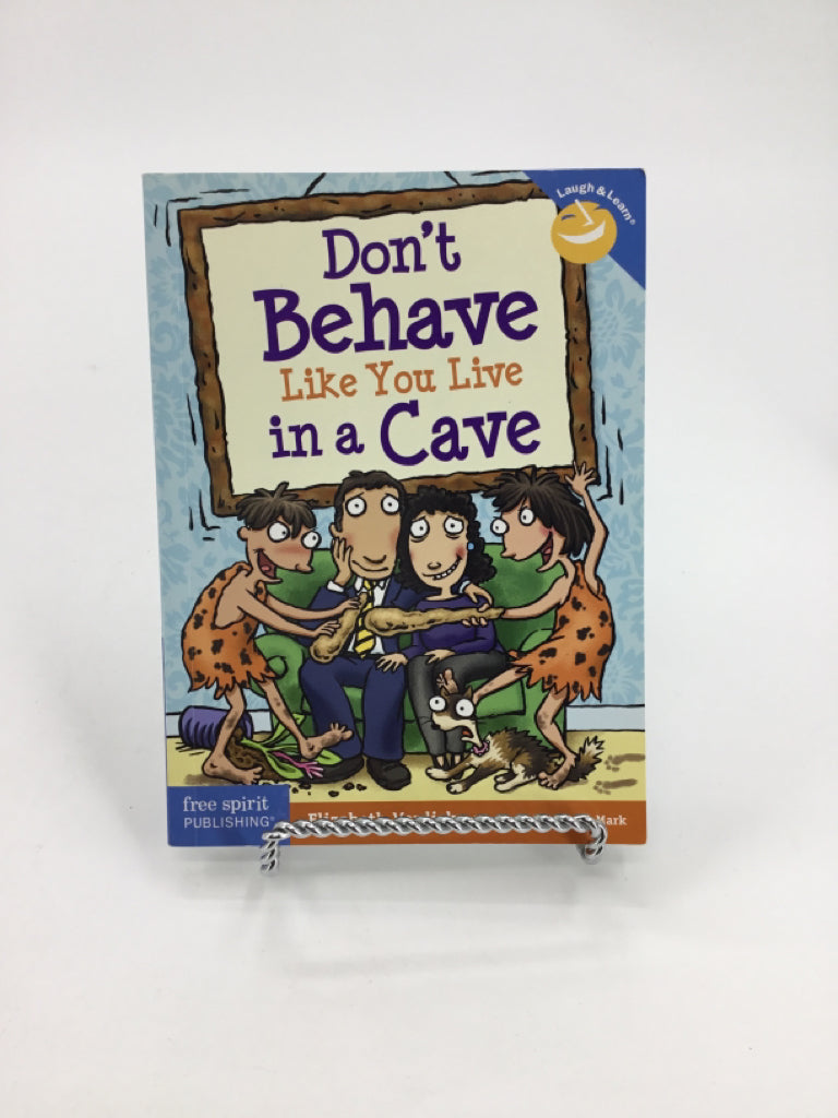 Don't Behave Like You Live in a Cave Paperback Book