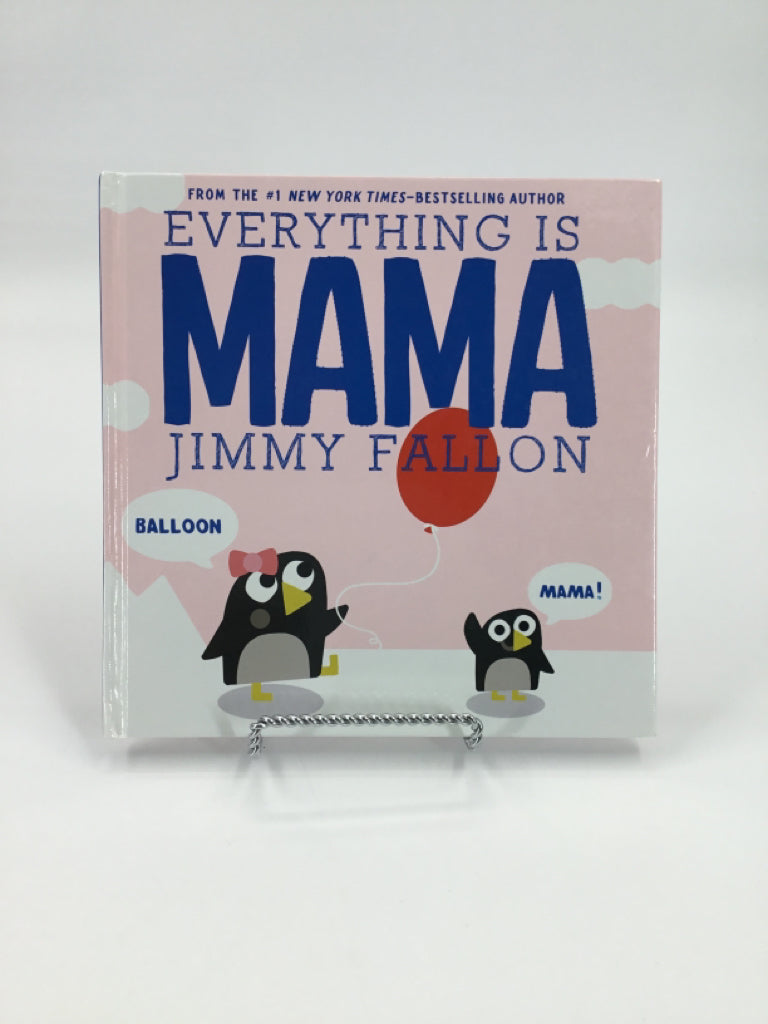 Everything Is Mama Hardcover Book